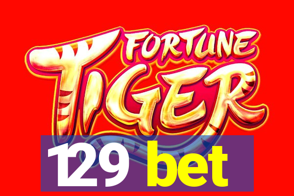 129 bet